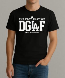 Kike Hernandez The Fact That We Dglaf T Shirt