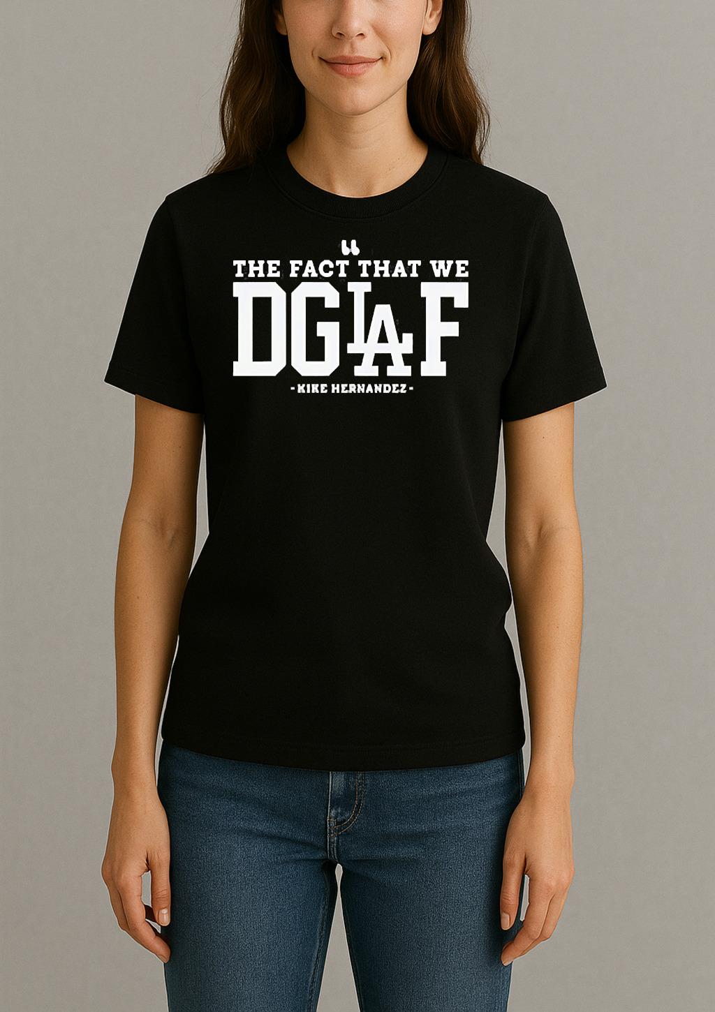 Kike Hernandez The Fact That We Dglaf T Shirt Womentee