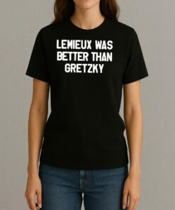 Lemieux Was Better Than Gretzky Shirt Womentee