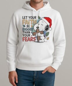 Let Your Faith Be Bigger Than Your Fears Christmas Shirt Unisexhoodie