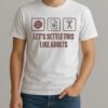 Lets Settle This Like Adults Shirt