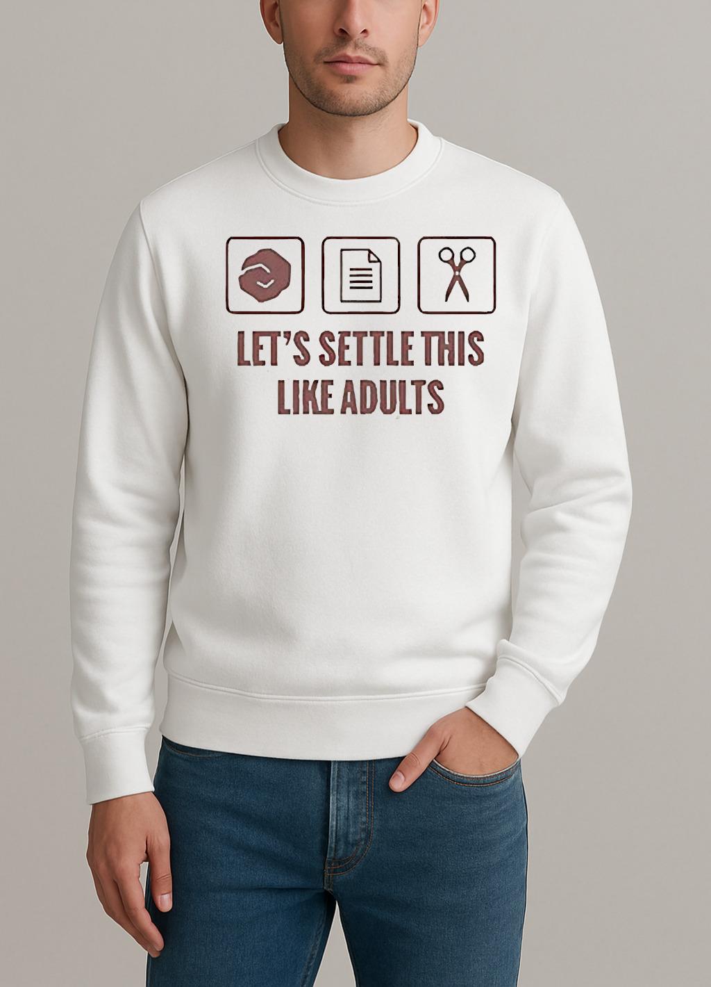 Lets Settle This Like Adults sweater