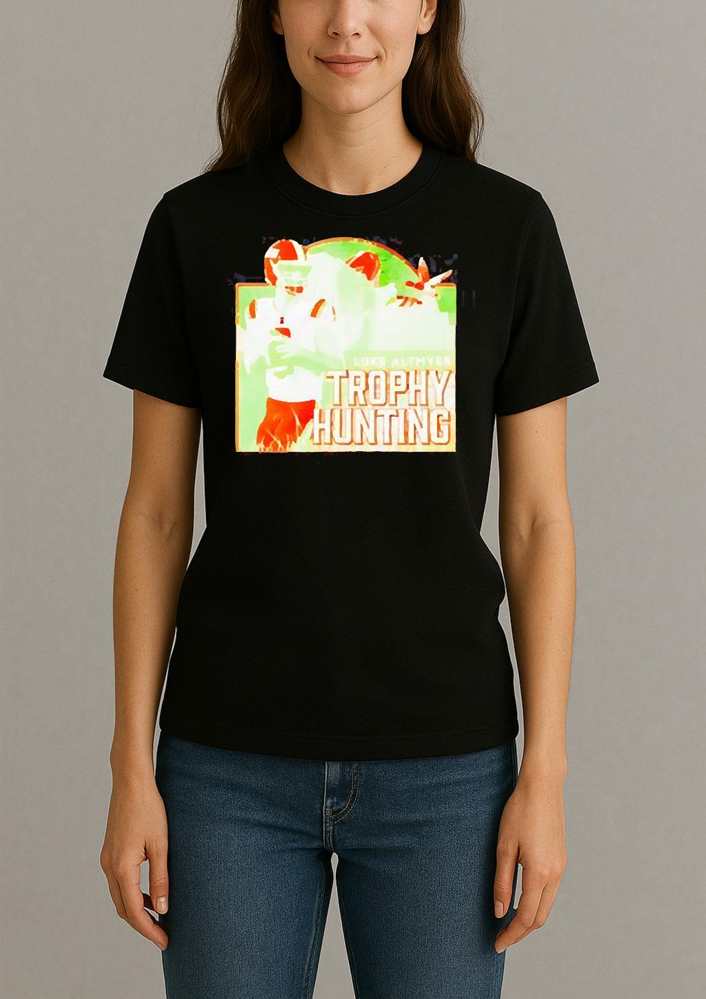 Luke Altmyer Trophy Hunting T Shirt Womentee