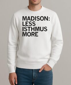Madison Less Isthmus More sweater
