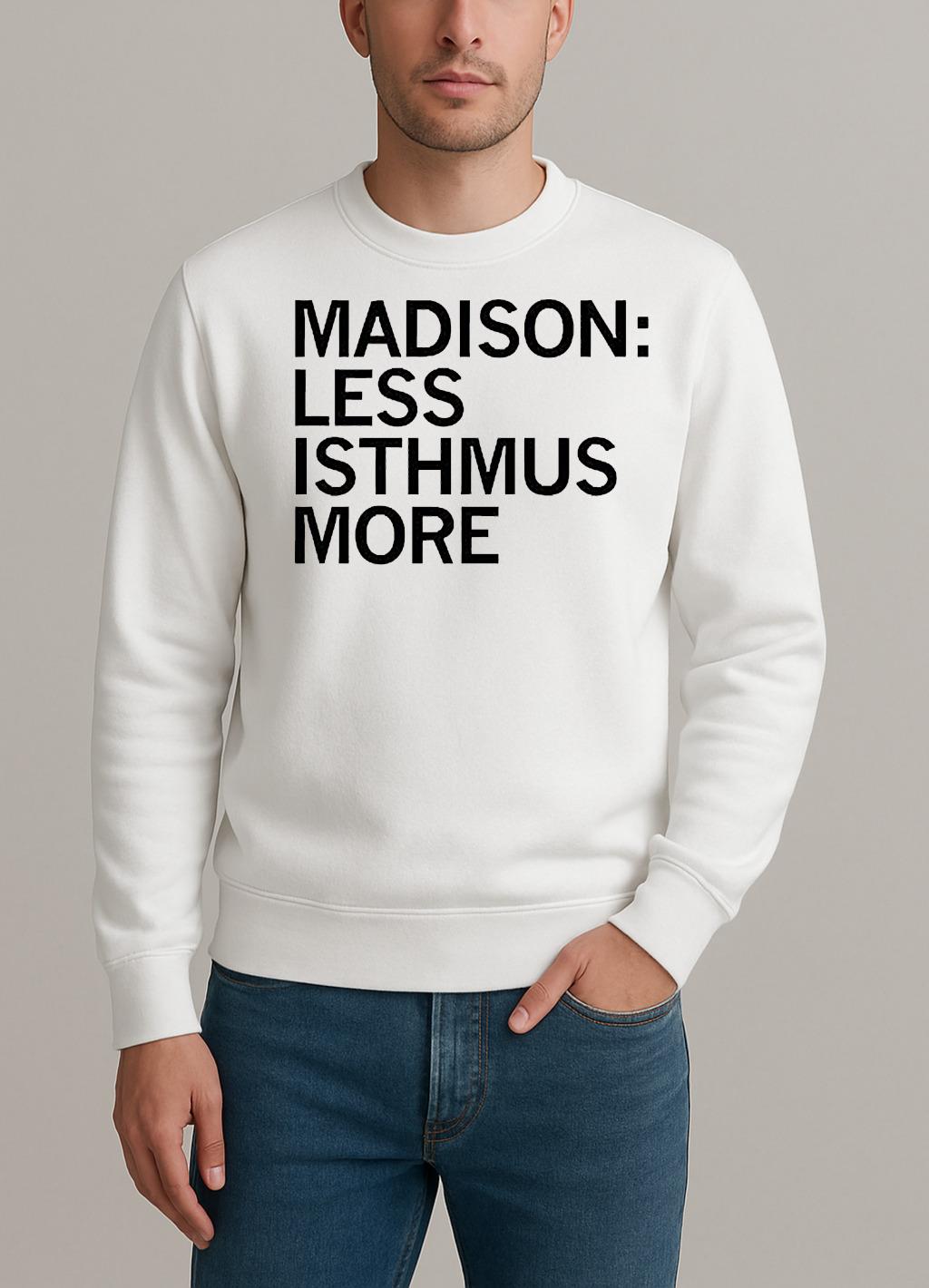 Madison Less Isthmus More sweater
