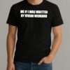 Me If I Was Written By Vivian Medrano Shirt
