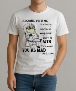 Minion Arguing With Me Is Crazy Because My Goal Isnt To Win Shirt