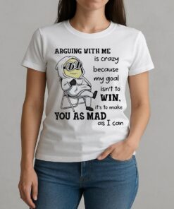 Minion Arguing With Me Is Crazy Because My Goal Isnt To Win Shirt W-tee