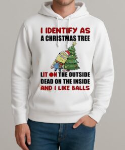 Minion I Identify As A Christmas Tree Lit On The Outside Dead On The Inside And I Like Balls Shirt Unisexhoodie