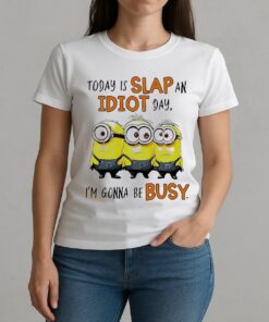 Minion Today Is Slap An Idiot Day Im Gonna Be Busy Shirt W-tee
