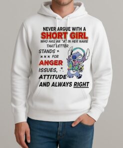 Never Argue With A Short Girl Who Has An A In Her Name That Letter Stand For Anger Issues Stitch Unisexhoodie