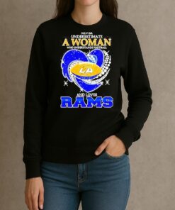Never Underestimate A Woman Who Understands Football And Loves Los Angeles Rams T Shirt sweater