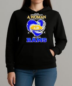 Never Underestimate A Woman Who Understands Football And Loves Los Angeles Rams T Shirt Unihoodie