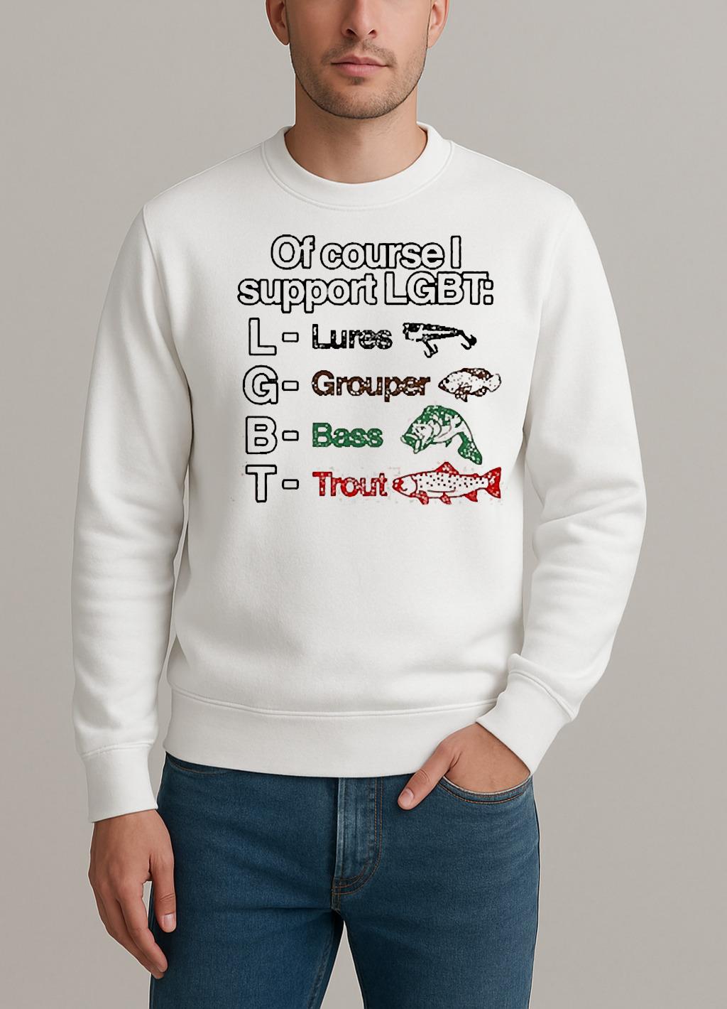 Of Course Support Lgbt Lures Grouper Bass Trout sweater