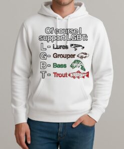 Of Course Support Lgbt Lures Grouper Bass Trout Unisexhoodie