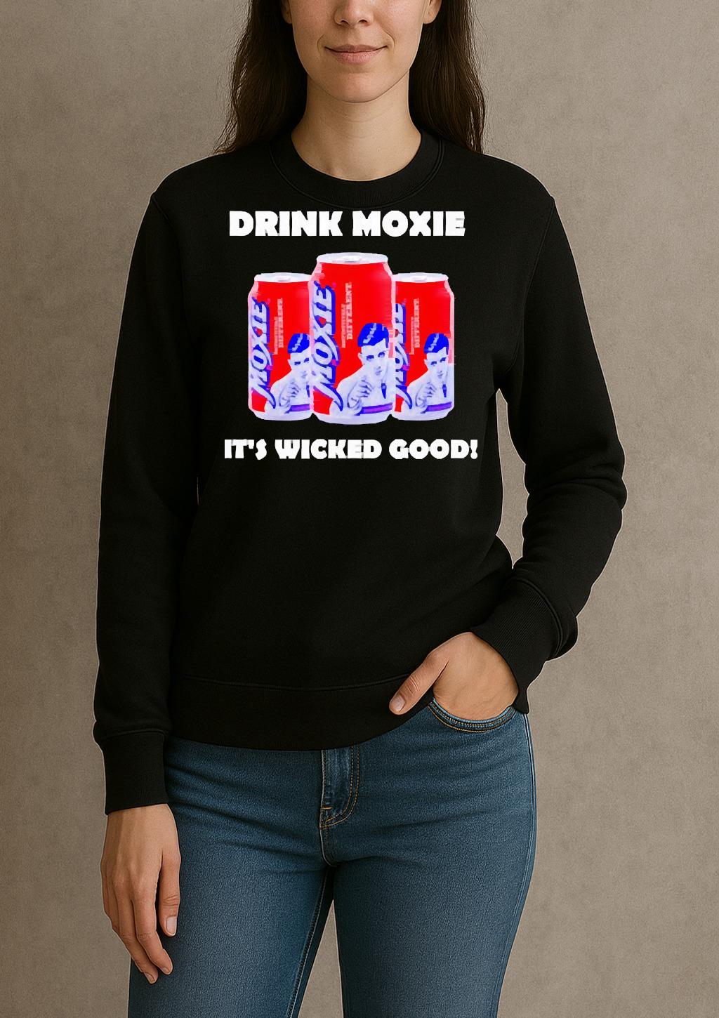 Official Drink Moxie Its Wicked Good Shirt sweater