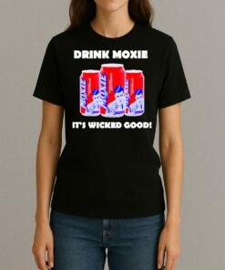 Official Drink Moxie Its Wicked Good Shirt Womentee
