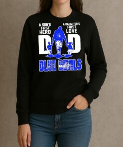 Official Duke Blue Devils A Sons First Hero A Daughters First Love Dad Shirt sweater