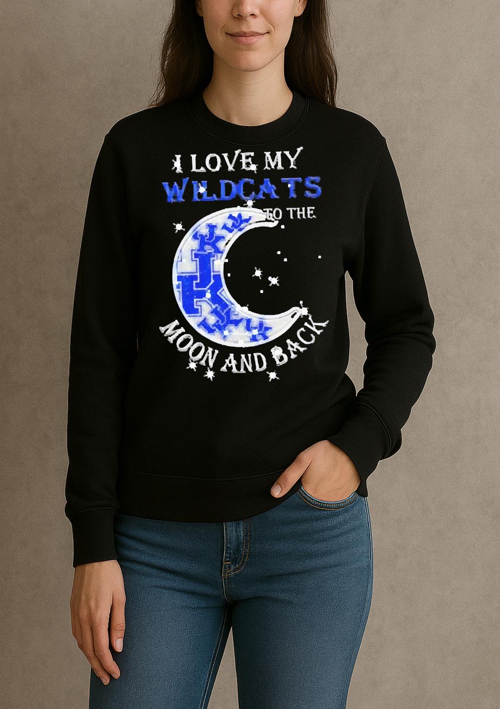 Official I Love My Kentucky Wildcats To The Moon And Back Shirt sweater