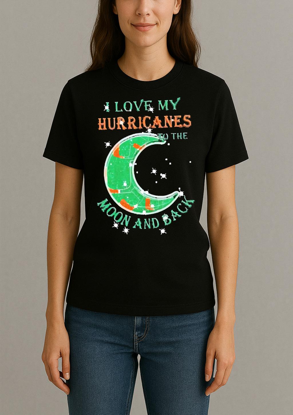Official I Love My Miami Hurricanes To The Moon And Back Shirt Womentee