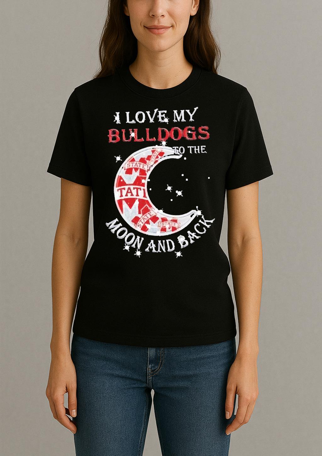 Official I Love My Mississippi State Bulldogs To The Moon And Back Shirt Womentee