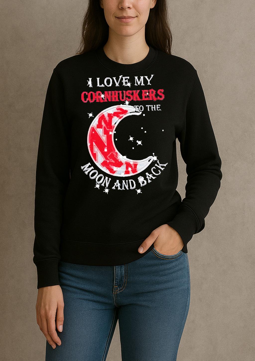Official I Love My Nebraska Cornhuskers To The Moon And Back Shirt sweater