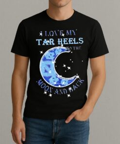 Official I Love My North Carolina Tar Heels To The Moon And Back Shirt