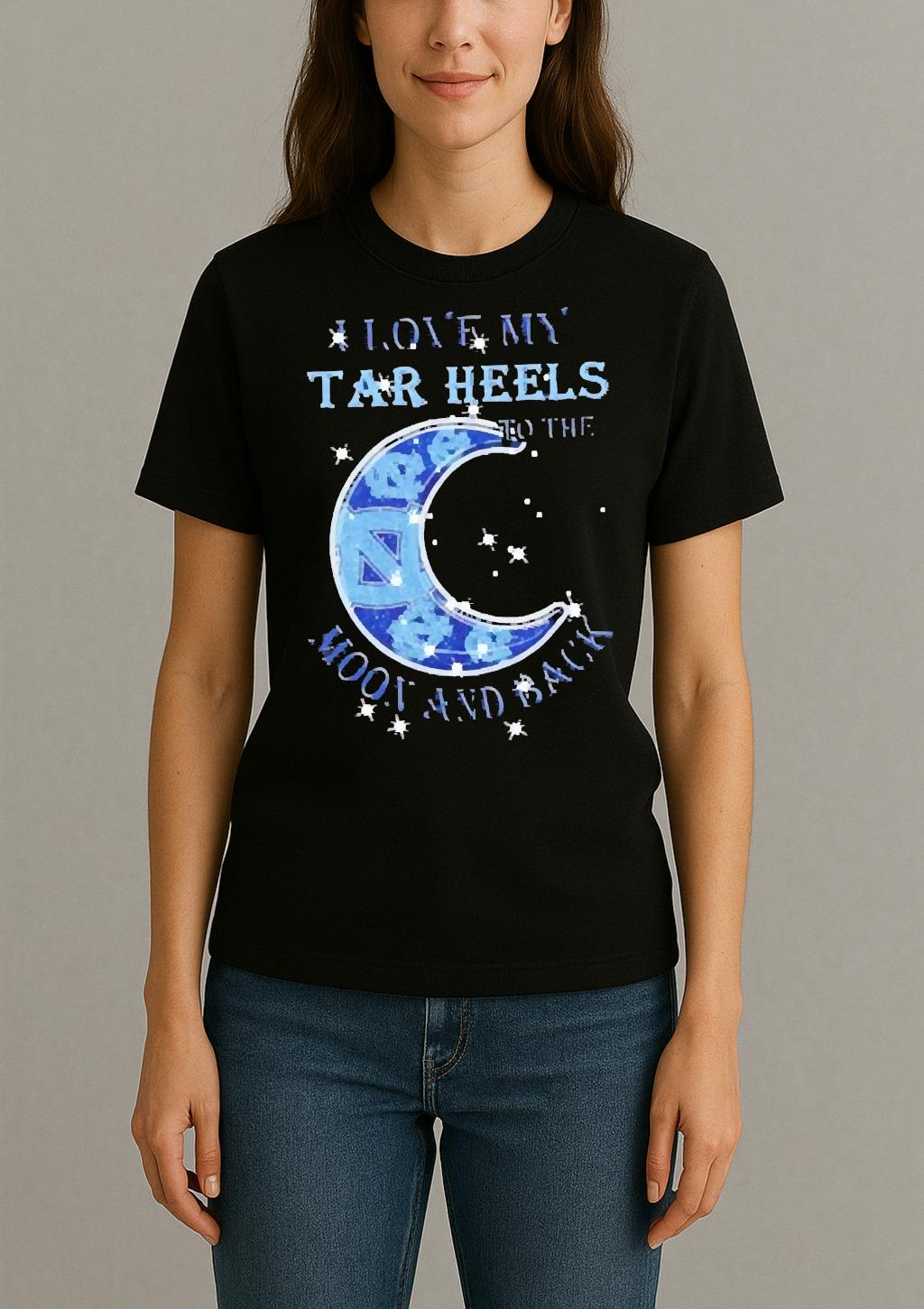 Official I Love My North Carolina Tar Heels To The Moon And Back Shirt Womentee