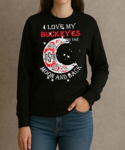Official I Love My Ohio State Buckeyes To The Moon And Back Shirt sweater