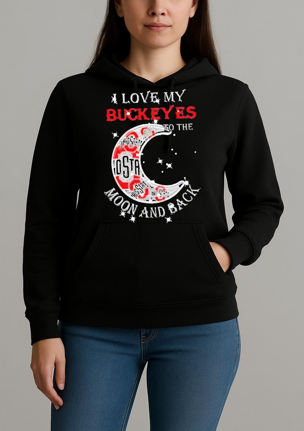Official I Love My Ohio State Buckeyes To The Moon And Back Shirt Unihoodie