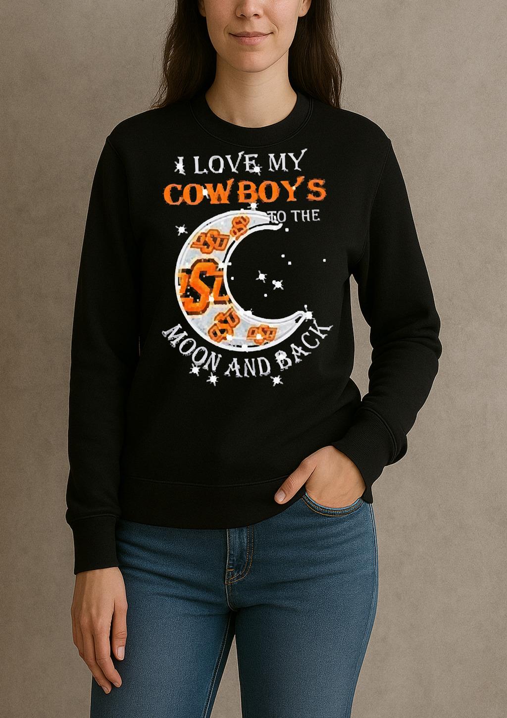 Official I Love My Oklahoma State Cowboys To The Moon And Back Shirt sweater