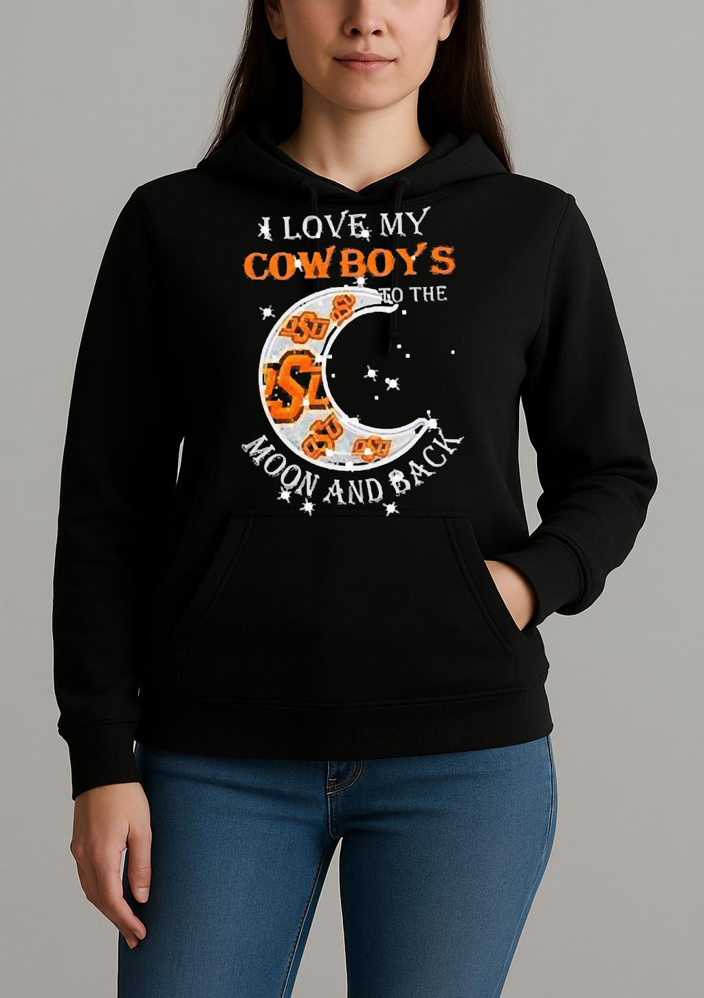 Official I Love My Oklahoma State Cowboys To The Moon And Back Shirt Unihoodie