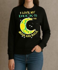Official I Love My Oregon Ducks To The Moon And Back Shirt sweater