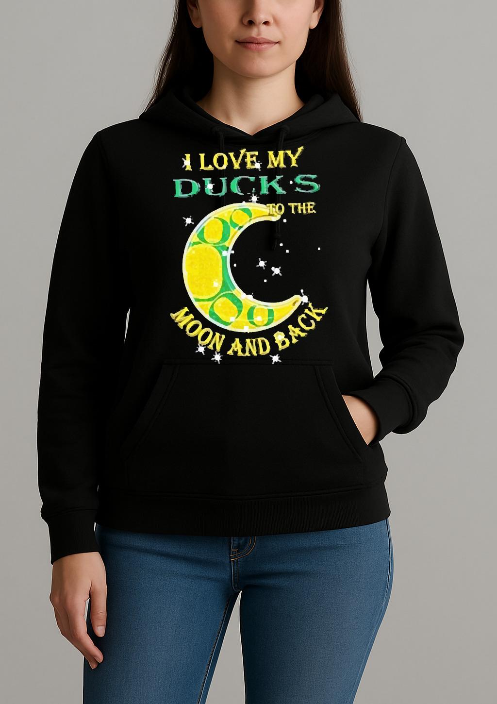 Official I Love My Oregon Ducks To The Moon And Back Shirt Unihoodie