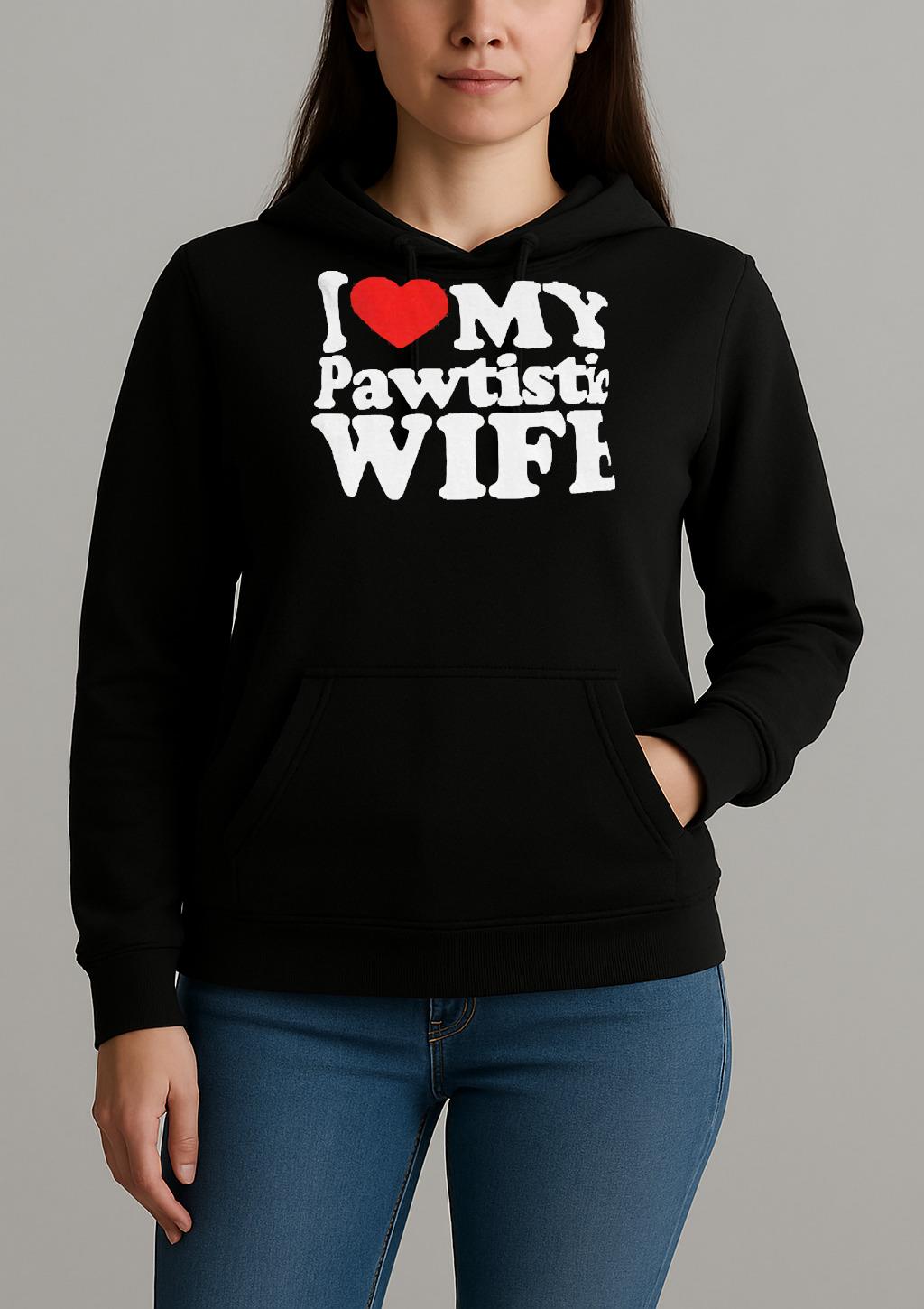 Official I Love My Pawtistic Wife Shirt Unihoodie