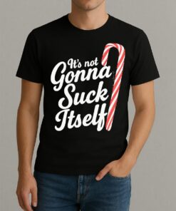Officials Candy Cane Its Not Gonna Suck Itself Christmas Premium Shirt