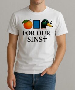 Orange Duck For Our Sins Shirt