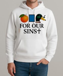 Orange Duck For Our Sins Shirt Unisexhoodie