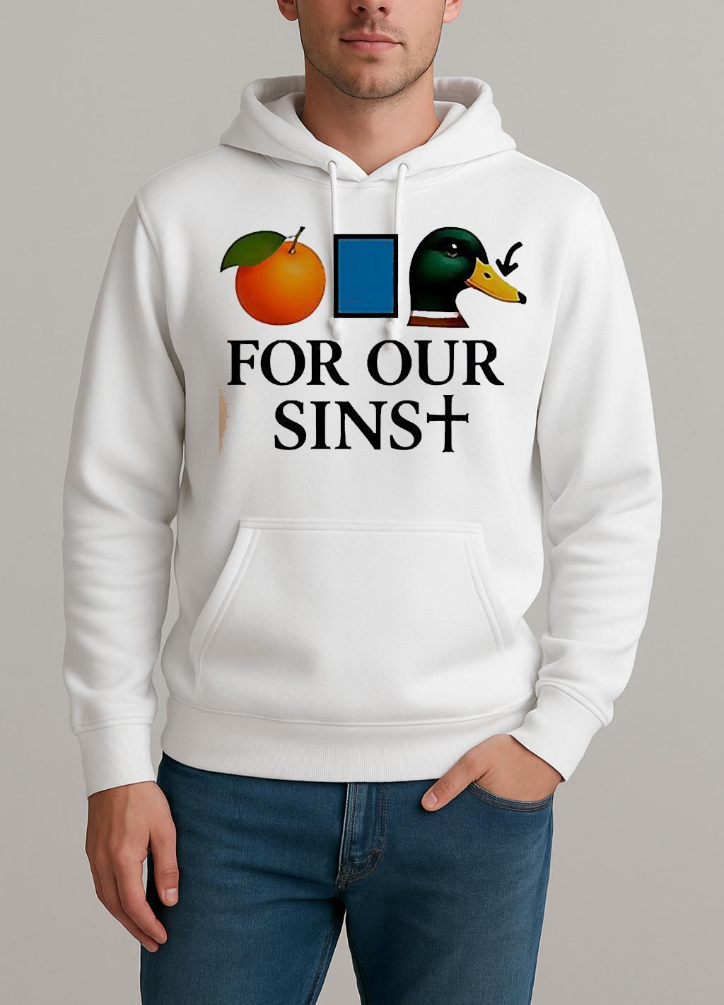 Orange Duck For Our Sins Shirt Unisexhoodie