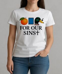 Orange Duck For Our Sins Shirt W-tee