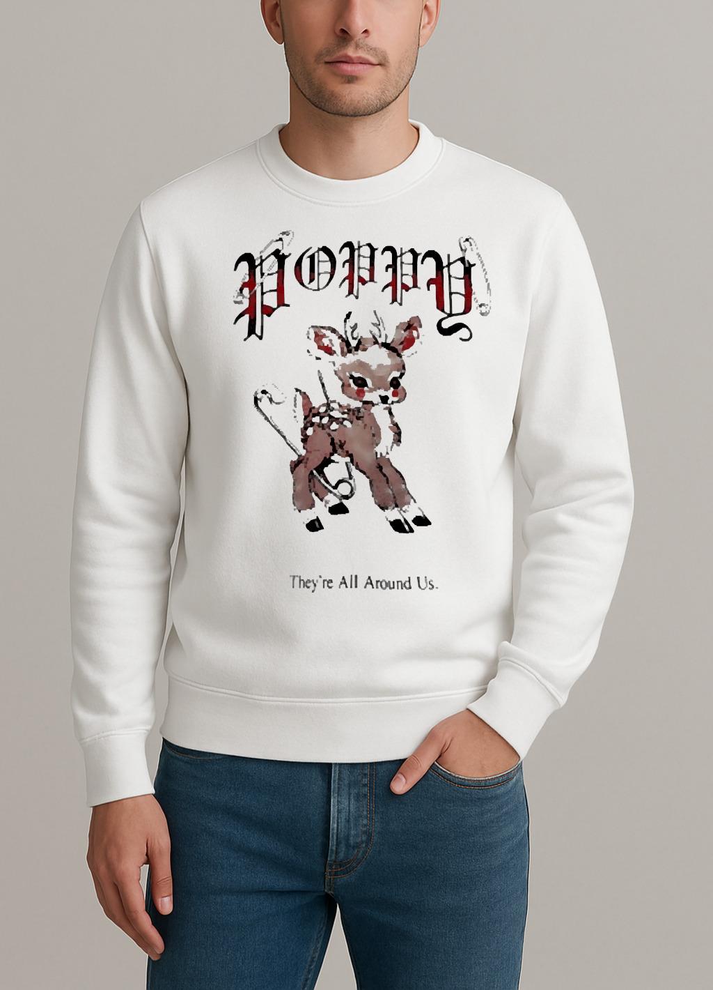 Poppy Theyre All Around Us Premium sweater