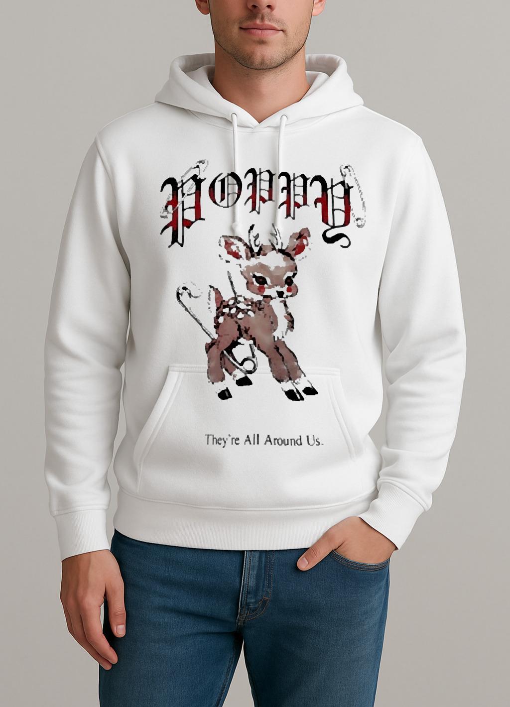 Poppy Theyre All Around Us Premium Unisexhoodie