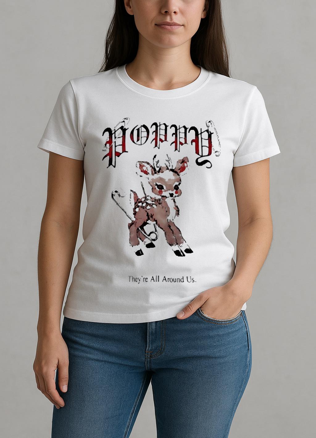 Poppy Theyre All Around Us Premium W-tee