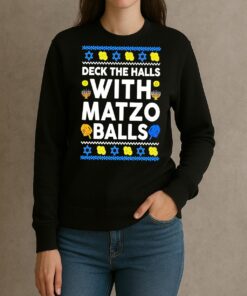 Premium Deck The Halls With Matzo Balls Hanukkah Ugly Christmas Sweat T Shirts Sweater Hoodie sweater
