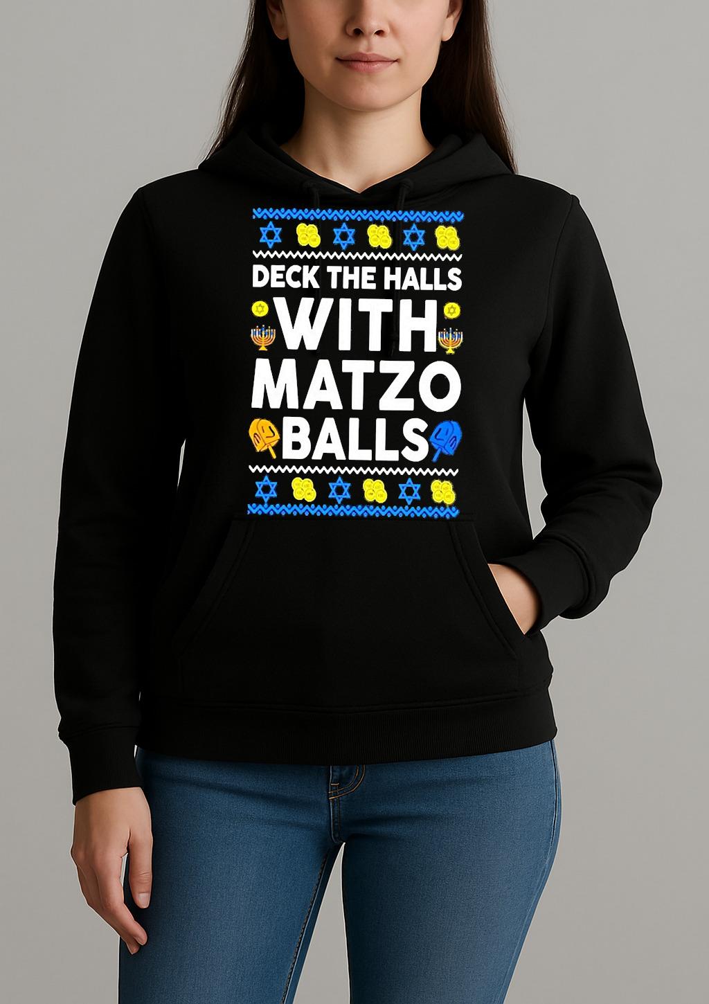 Premium Deck The Halls With Matzo Balls Hanukkah Ugly Christmas Sweat T Shirts Sweater Hoodie Unihoodie