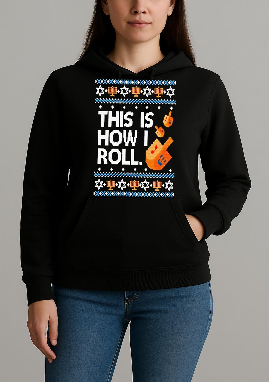 Premium Dreidel Hanukkah This Is How I Roll Ugly Christmas Sweat T Shirts Sweater Hoodie Unihoodie