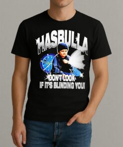 Premium Hasbulla Dont Look If Its Blinding You T Shirts Sweater Hoodie