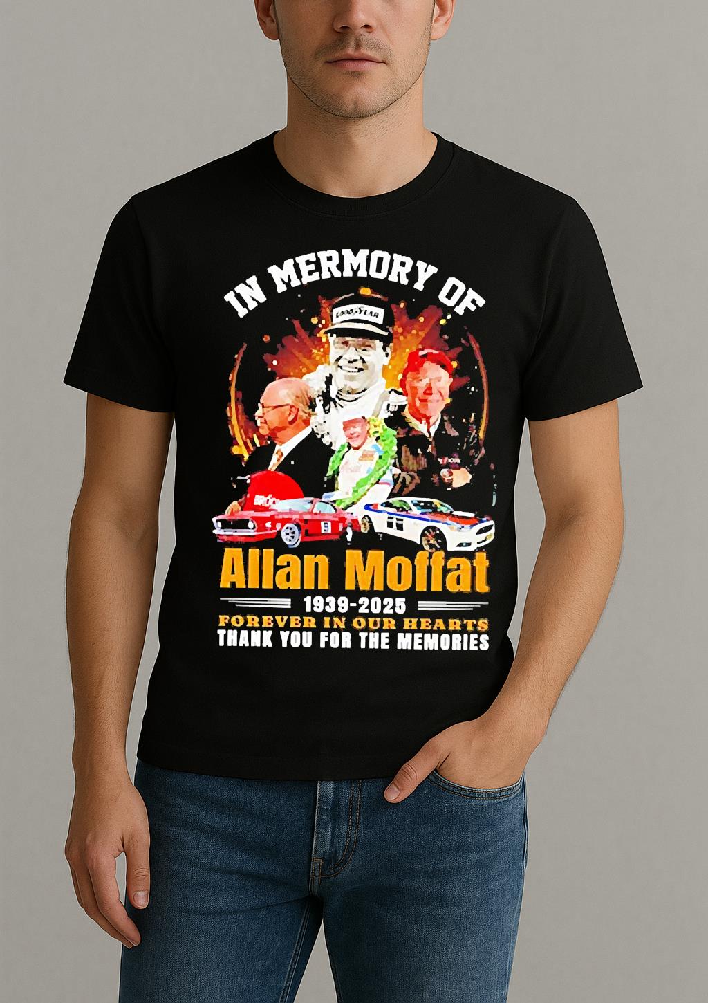 Premium In Memory Of Allan Moffat 1939 2025 Forever In Our Hearts Thank You For The Memories T Shirts Sweater Hoodie