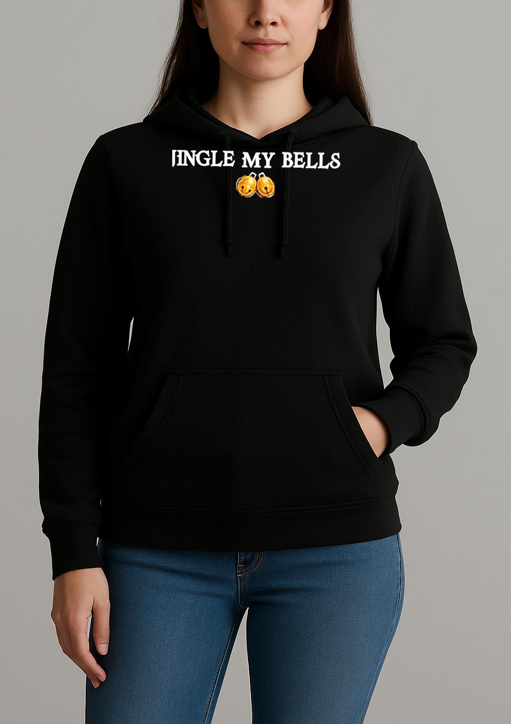 Premium Jingle My Bells T Shirts Sweater Hoodie Unihoodie