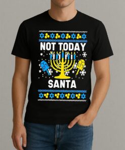 Premium Not Today Santa Menorah Hanukkah Ugly Christmas Sweat T Shirts Sweater Hoodie